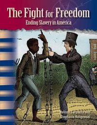 Cover image for The Fight for Freedom: Ending Slavery in America