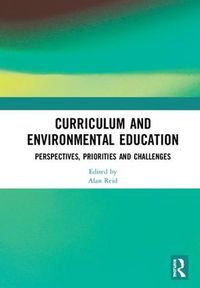 Cover image for Curriculum and Environmental Education: Perspectives, Priorities and Challenges