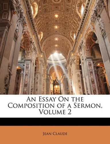 Cover image for An Essay on the Composition of a Sermon, Volume 2