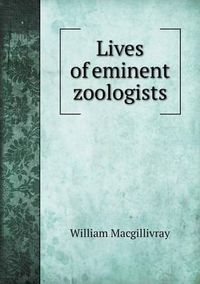 Cover image for Lives of eminent zoologists