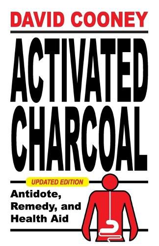 Cover image for Activated Charcoal: Antidote, Remedy, and Health Aid