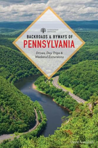 Cover image for Backroads & Byways of Pennsylvania: Drives, Day Trips & Weekend Excursions