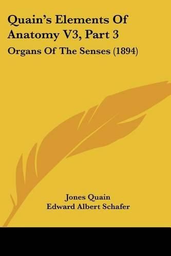 Quain's Elements of Anatomy V3, Part 3: Organs of the Senses (1894)