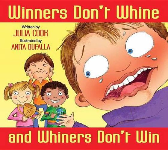 Cover image for Winners Don't Whine and Whiners Don't Win: A Book about Good Sportsmanship