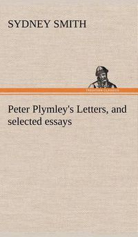 Cover image for Peter Plymley's Letters, and selected essays