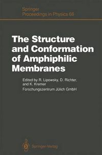 Cover image for The Structure and Conformation of Amphiphilic Membranes: Proceedings of the International Workshop on Amphiphilic Membranes, Julich, Germany, September 16-18, 1991