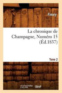 Cover image for La Chronique de Champagne. Tome 2, Numero 15 (Ed.1837)