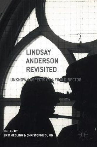Lindsay Anderson Revisited: Unknown Aspects of a Film Director