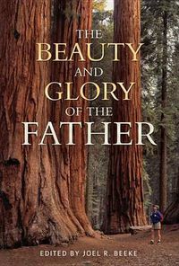 Cover image for Beauty And Glory Of The Father, The