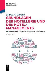 Cover image for Grundlagen Der Hotellerie Und Des Hotelmanagements: Hotelbranche - Hotelbetrieb - Hotelimmobilie