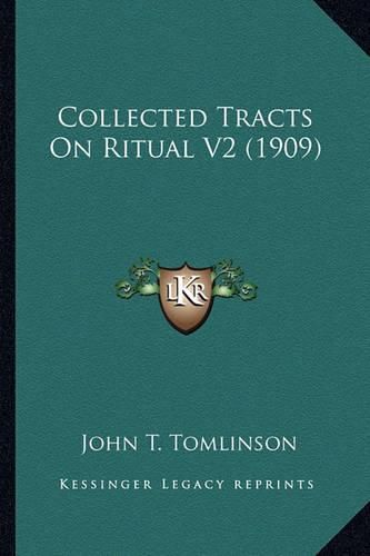 Collected Tracts on Ritual V2 (1909) Collected Tracts on Ritual V2 (1909)