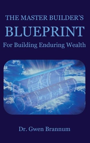 Cover image for The Master Builder's Blueprint for Building Enduring Wealth