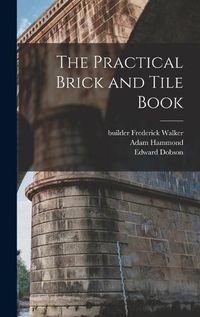 Cover image for The Practical Brick and Tile Book