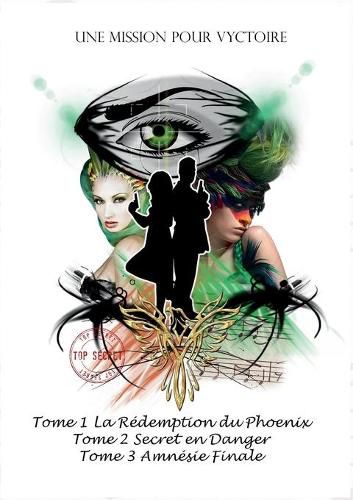 Cover image for Une Mission pour Vyctoire, la Trilogie: La Redemption du Phoenix, Secret en Danger, Amnesie Finale