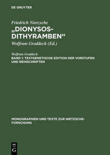 Cover image for Dionysos-Dithyramben: Band 1: Textgenetische Edition Der Vorstufen Und Reinschriften. Band 2: Die  Dionysos-Dithyramben . Bedeutung Und Entstehung Von Nietzsches Letztem Werk