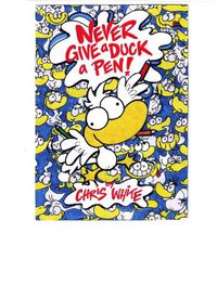 Cover image for Never Give a Duck a Pen!
