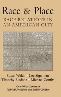 Cover image for Race and Place: Race Relations in an American City