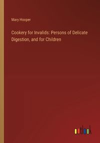 Cover image for Cookery for Invalids