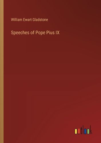 Cover image for Speeches of Pope Pius IX