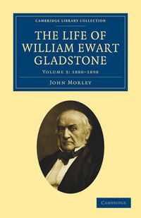 Cover image for The Life of William Ewart Gladstone