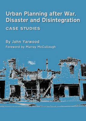 Cover image for Urban Planning after War, Disaster and Disintegration: Case Studies