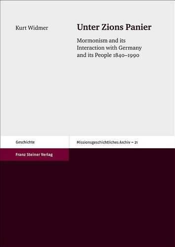 Cover image for Unter Zions Panier: Mormonism and Its Interaction with Germany and Its People 1840-1990