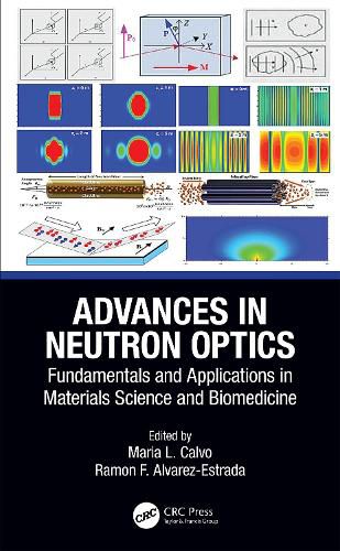 Cover image for Advances in Neutron Optics: Fundamentals and Applications in Materials Science and Biomedicine