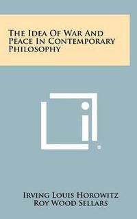 Cover image for The Idea of War and Peace in Contemporary Philosophy