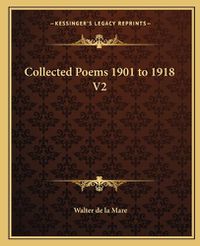 Cover image for Collected Poems 1901 to 1918 V2