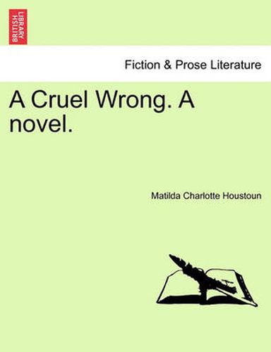 Cover image for A Cruel Wrong. a Novel.