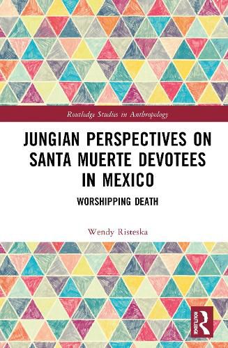 Cover image for Jungian Perspectives on Santa Muerte Devotees in Mexico