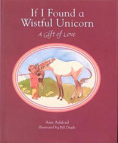 Cover image for If I Found a Wistful Unicorn (Gift Edition): A Gift of Love