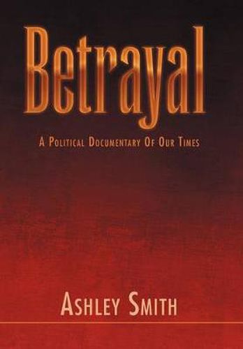 Cover image for Betrayal: A Political Documentary of out Times