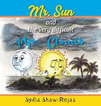 Cover image for Mr. Sun and the Very Difficult Mr. Clouds