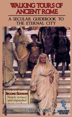 Cover image for Walking Tours of Ancient Rome: A Secular Guidebook to the Eternal City (Second Edition)