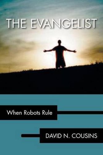 Cover image for The Evangelist: When Robots Rule
