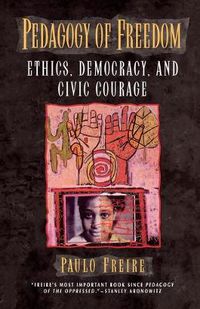 Cover image for Pedagogy of Freedom: Ethics, Democracy, and Civic Courage