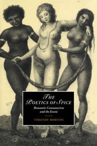 Cover image for The Poetics of Spice: Romantic Consumerism and the Exotic