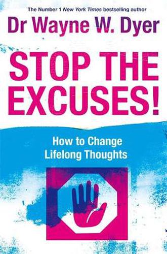 Cover image for Stop The Excuses!: How To Change Lifelong Thoughts
