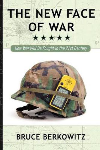 Cover image for The New Face of War: How War Will Be Fought in the 21st Century