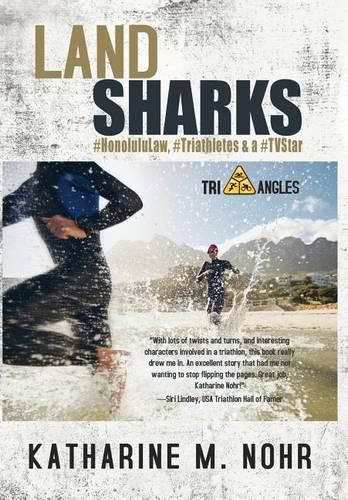 Cover image for Land Sharks: #HonoluluLaw, #Triathletes & a #TVStar