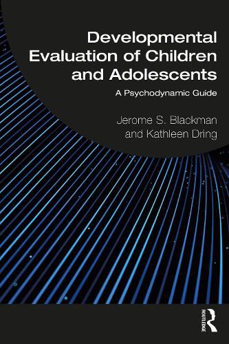 Cover image for Developmental Evaluation of Children and Adolescents: A Psychodynamic Guide
