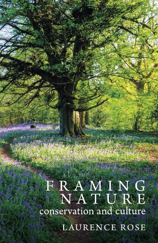 Cover image for Framing Nature: Conservation and Culture