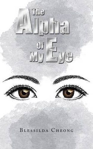 Cover image for The Alpha Of My Eye