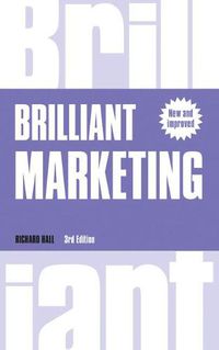 Cover image for Brilliant Marketing: How to plan and deliver winning marketing strategies - regardless of the size of your budget
