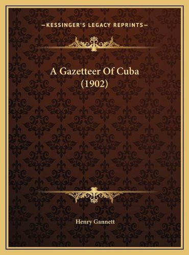 A Gazetteer of Cuba (1902)