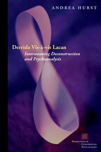 Cover image for Derrida Vis-a-vis Lacan: Interweaving Deconstruction and Psychoanalysis