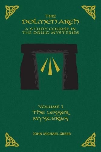 Cover image for THE DOLMEN ARCH A Study Course in the Druid Mysteries volume 1 The Lesser Mysteries