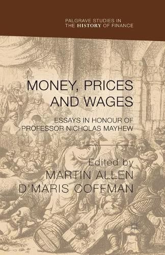 Money, Prices and Wages: Essays in Honour of Professor Nicholas Mayhew