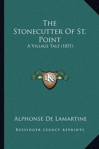 The Stonecutter of St. Point: A Village Tale (1851)